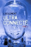  Deux Cent Cinquante Et Un - L'isolement ultra-connecté Tome 1 : .