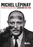 Michel Lépinay - Michel Lépinay, premier photographe de Hara-Kiri 1961-1966.