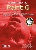 Deborah Sundahl - Le guide Tabou du Point-G et de l'éjaculation féminine.