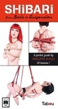 Philippe Boxis - SHIBARI From Basic to suspension : A pocket guide by Philippe Boxis 20 lessons !.