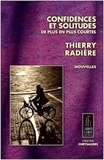 Thierry Radière - Confidences et solitudes de plus en plus courtes.