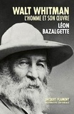 Léon Bazalgette - Walt Whitman - L'homme et son oeuvre.