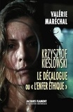 Valérie Maréchal - Krzysztof Kieslowski - Le décalogue ou l'enfer éthique.