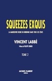Vincent Labbé - Squeezes exquis - La manoeuvre reine du bridge dans tous ses états. Tome 2.