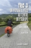 Loïc Jubin - Tro 3 - Un voyage à vélo au centre de l'Europe.