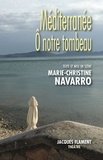 Marie-Christine Navarro - Méditerranée - O notre tombeau.