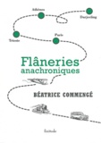 Béatrice Commengé - Flâneries anachroniques.