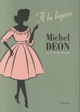 Michel Déon - A la légère.