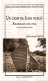 Mouny Estrade-Szwarckopf et Paul Estrade - Un camp de Juifs oublié - Soudeilles (1941-1942).