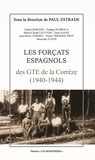 Paul Estrade - Les Forçats espagnols des GTE de la Corrèze (1940-1944).