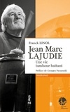 Franck Linol et Jean-marc Lajudie - Jean-marc lajudie, une vie tambour battant.