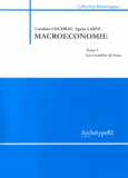 Caroline Coudrat et Agnès Labye - Macroéconomie - Tome 1, Les modèles de base.
