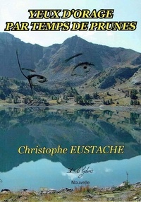 Christophe Eustache - Yeux d'orage par temps de prune.