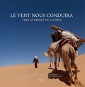 Josyane Jesus-Bergey - Le vent nous conduira - Vers le désert en Algérie.