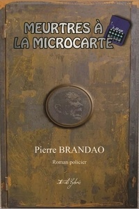 Pierre Brandao - MEURTRES À LA MICROCARTE.