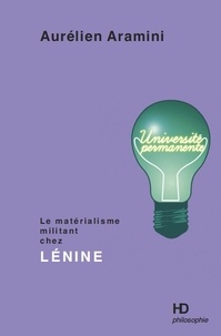 Aurélien Aramini - Le matérialisme militant de Lénine.