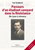 Guy Sanglerat - Parcours d'un étudiant savoyard dans la Résistance : de Lyon à Annecy.