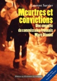 Laurent Sarzier - Meurtres et Convictions - Une enquête du Commissaire lyonnais Marc Dionisi.