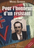 Michel Germain - Pour l'honneur d'un Résistant.