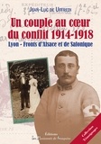 Jean-Luc de Uffredi - Un couple au coeur du conflit 1914-1918 - Lyon - Fronts d'Alsace et de Salonique.