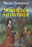 Nicole Gonthier - Sortilège meurtrier.