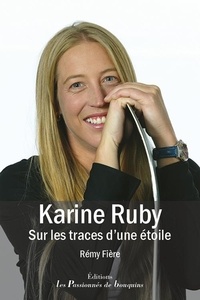 Rémy Fière - Karine Ruby, sur les traces d'une étoile.