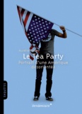 Aurélie Godet - Le Tea Party - Portrait d'une Amérique désorientée.