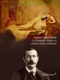 Arthur Conan Doyle - La Dernière Légion et autres contes antiques.