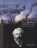 Jules Verne - Famille-sans-nom - La guerre du Québec.