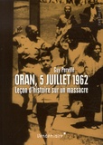 Guy Pervillé - Oran, 5 juillet 1962 - Leçon d'histoire sur un massacre.