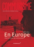 Stéphane Courtois et Patrick Moreau - Communisme 2014 : En Europe - L'éternel retour des communistes (1989-2014).