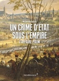 Michel Kerautret - Un crime d'état sous l'Empire - L'affaire Palm.
