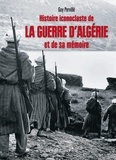 Guy Pervillé - Histoire iconoclaste de la guerre d'Algérie et de sa mémoire.