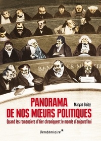 Maryan Guisy - Panorama de nos moeurs politiques - Quand les romanciers d’hier chroniquent le monde d’aujourd’hui.