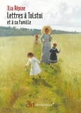 Ilia Répine - Lettres à Tolstoï et à sa famille.