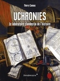 Thierry Camous - Uchronies - Le laboratoire clandestin de l'histoire.