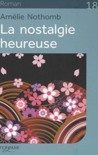 Amélie Nothomb - La nostalgie heureuse.