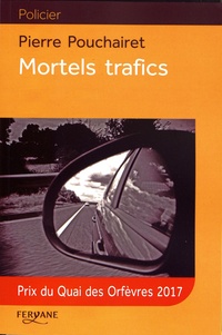 Pierre Pouchairet - Mortels trafics.