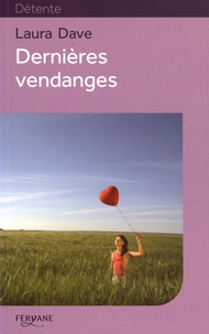 Laura Dave - Dernières vendanges.