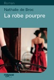 Nathalie de Broc - La robe pourpre.