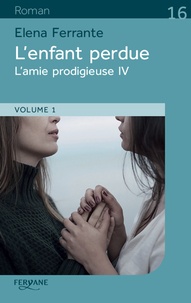 Elena Ferrante - L'amie prodigieuse Tome 4 : L'enfant perdue - 2 volumes.