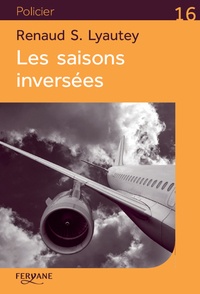 Renaud S. Lyautey - Les saisons inversées.