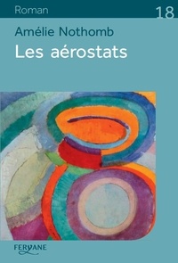 Amélie Nothomb - Les aérostats.