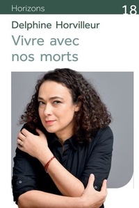 Delphine Horvilleur - Vivre avec nos morts - Petit traité de consolation.