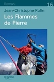 Jean-Christophe Rufin - Les flammes de pierre.