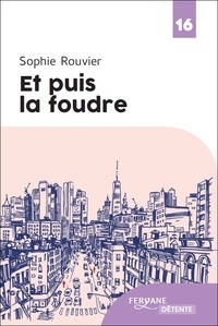 Sophie Rouvier - Et puis la foudre.