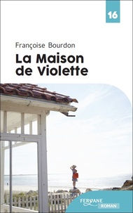 Françoise Bourdon - La maison de Violette.
