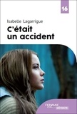 Isabelle Lagarrigue - C'etait un accident.