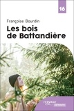 Françoise Bourdin - Les bois de battandiere.