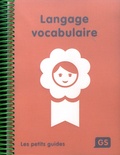 Françoise Bonthoux et Frédérique Mirgalet - Langage vocabulaire GS.